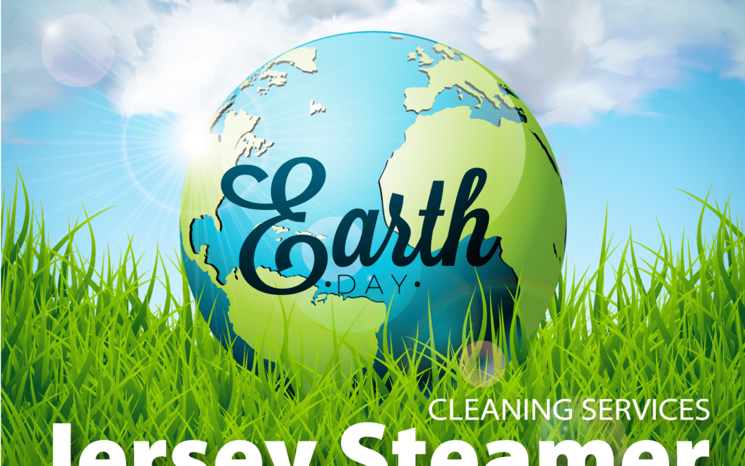 Jersey Steamer Cleaning Services: Committed to Earth Day Every Day with Eco-Friendly Practices